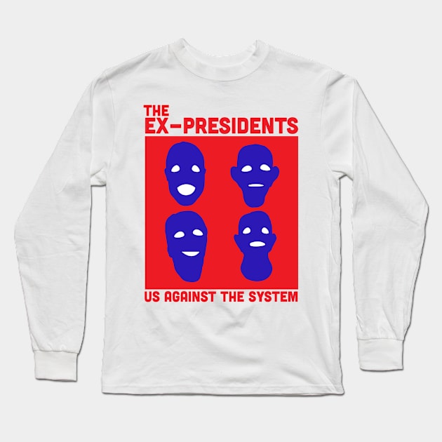 The Ex Presidents Us Against The System Point Break Long Sleeve T-Shirt by Rebus28